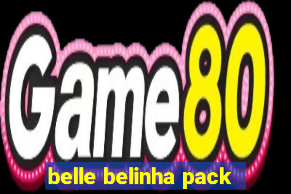 belle belinha pack